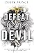 Defeat the Devil: Dismantling the Enemy's Plan to Destroy Your Life