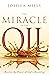 The Miracle of the Oil: Receive the Power of God’s Anointing