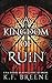 A Kingdom of Ruin by K.F. Breene