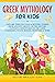 Greek Mythology For Kids: E...