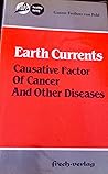 Earth Currents: Causative Factor of Cancer and Other Diseases