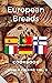 European Breads: Easy Bread...