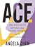 Ace: What Asexuality Reveals About Desire, Society, and the Meaning of Sex