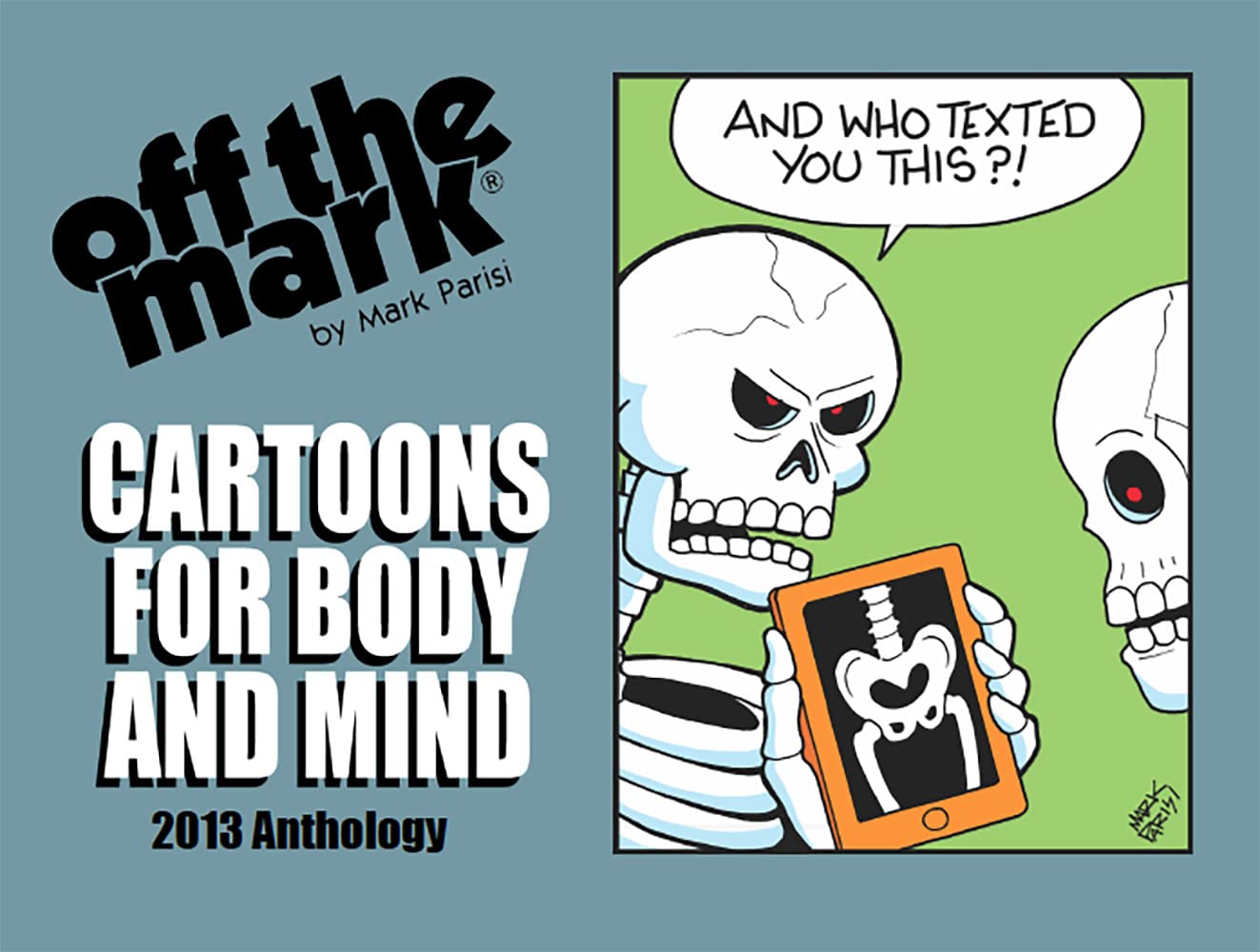 Cartoons for Body and Mind : 2013 Off The Mark Anthology Cartoon Book (off the mark anthology cartoons)