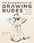 The Fundamentals of Drawing Nudes: A Practical Guide to Portraying the Human Figure