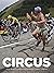 Circus: Inside the World of Professional Bike Racing