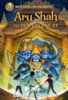 Aru Shah og den gyldne by by Roshani Chokshi