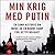 Min krig med Putin by Bill Browder