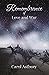 Remembrance of Love and War