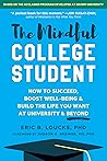 the-mindful-college-student-how-to-succeed-boost-well-being-and-build-the-life-you-want-at-universit