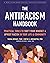The Antiracism Handbook: Practical Tools to Shift Your Mindset and Uproot Racism in Your Life and Community