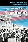 Phyllis Frye and the Fight for Transgender Rights (Centennial Series of the Association of Former Students, Texas A&M University Volume 133)