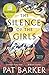 The Silence of the Girls by Pat Barker