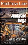 Junkyard Dogs: A ...