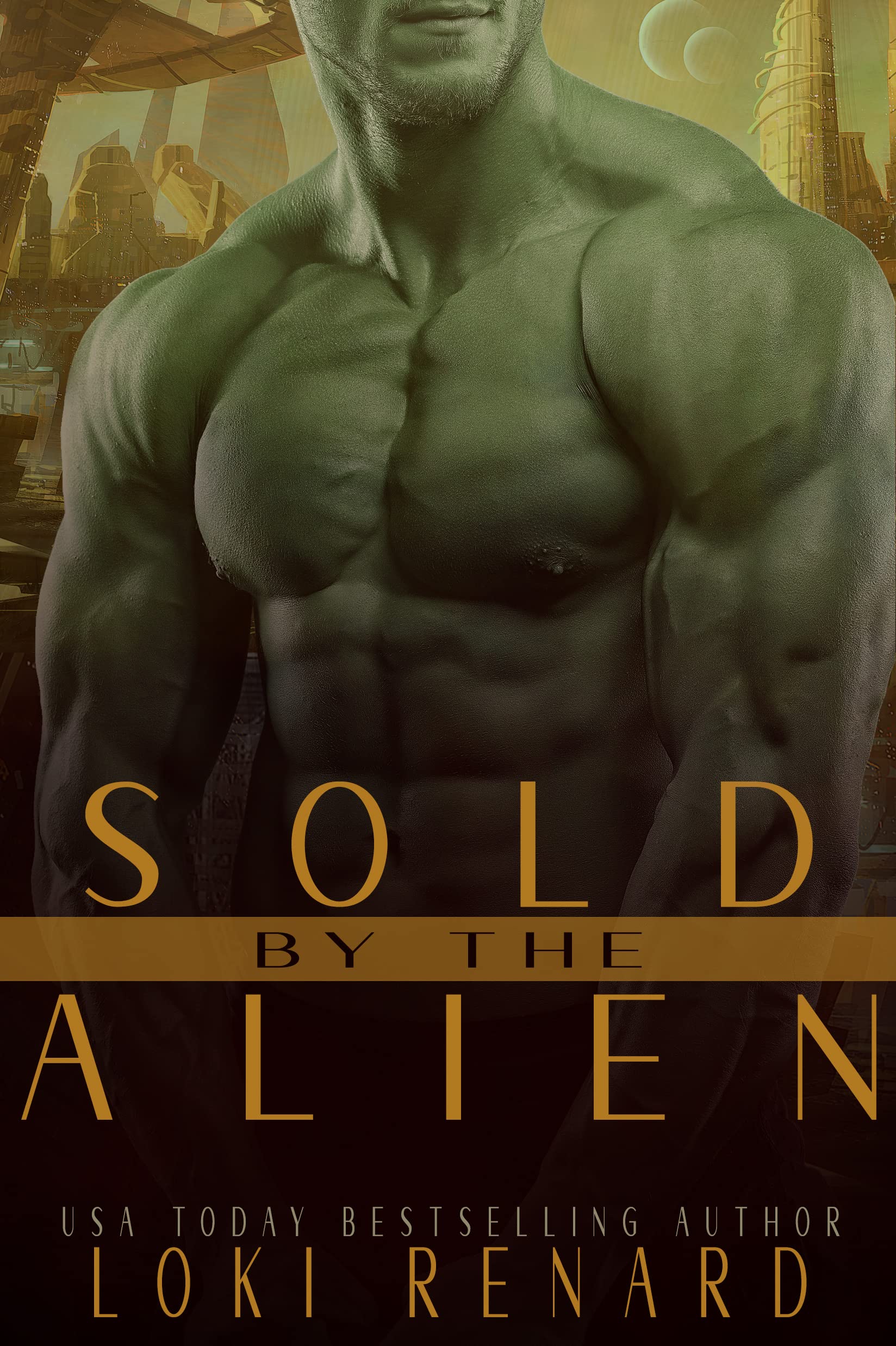 Sold by the Alien (Kindle Edition)