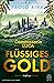 Flüssiges Gold (Commissario Luca, #1)