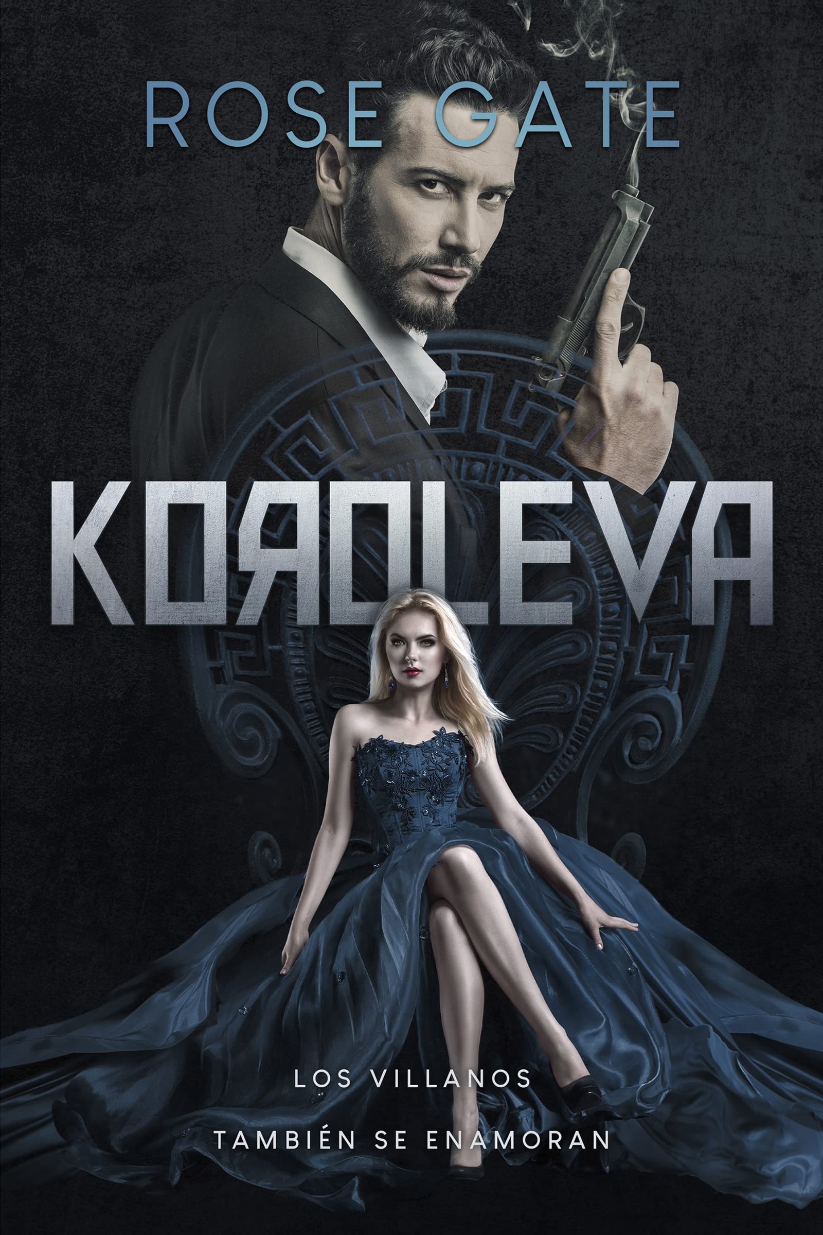 Koroleva: Los villanos también se enamoran (Entre mafias, #1)