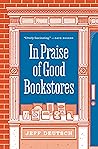 Book cover for In Praise of Good Bookstores