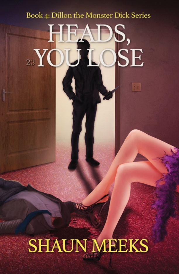 Heads, You Lose (Dillon the Monster Dick Book #4)