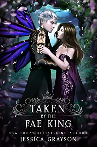 Taken by the Fae King (Of Fate and Kings, #3)