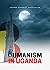 HUMANISM IN UGANDA