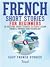 French Short Stories for Be...