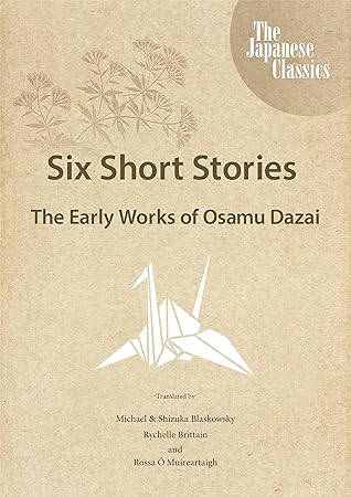 Six Short Stories: The Early Works of Osamu Dazai