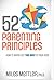 52 Parenting Principles: How to Bring Out the Best In Your Kids