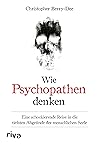 Wie Psychopathen ...