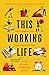 This Working Life: How to Navigate Your Career in Uncertain Times