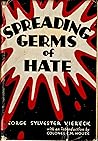 Spreading Germs of Hate by George Sylvester Viereck