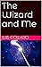 The Wizard and Me