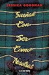 Sueñan con ser como nosotras by Jessica Goodman