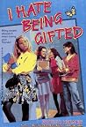 I Hate Being Gifted