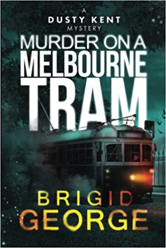 Murder on a Melbourne Tram (Dusty Kent Mysteries #6)