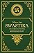 Return of the Swastika: Hate and Hysteria versus Hindu Sanity