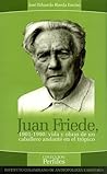 Juan Friede, 1901...