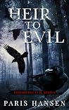 Heir to Evil (Inheriting Evil, #3)
