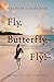 Fly, Butterfly, Fly!: The F...