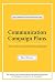 Communication Campaign Plans: How to write a winning communication campaign plan (Your Communication Knowledge Series)