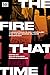 The Fire That Time by Nalini Mohabir The Fire That Time by Nalini Mohabir