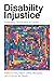 Disability Injustice: Confr...