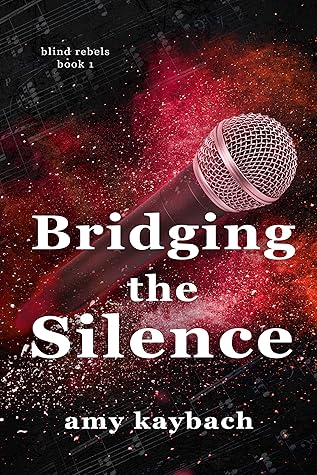 Bridging the Silence (Blind Rebels, #1)