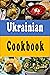 Ukrainian Cookbook: Delicio...