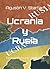 Ucrania y Rusia: Un conflic...
