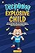 Disciplining an Explosive Child: How to Discipline your Toddler with No-Drama Strategies | A New Approach of Positive Parenting to Empower Complex Kids (ADHD, Anger Management for Parents)
