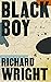Black Boy by Richard Wright Black Boy by Richard Wright