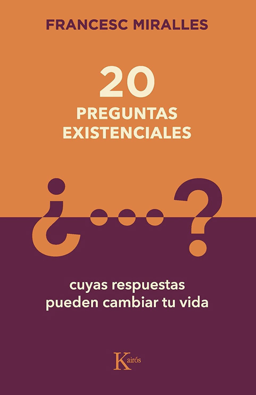 20 preguntas existenciales ¿…?: cuyas respuestas pueden cambiar tu vida