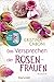 Das Versprechen der Rosenfr...