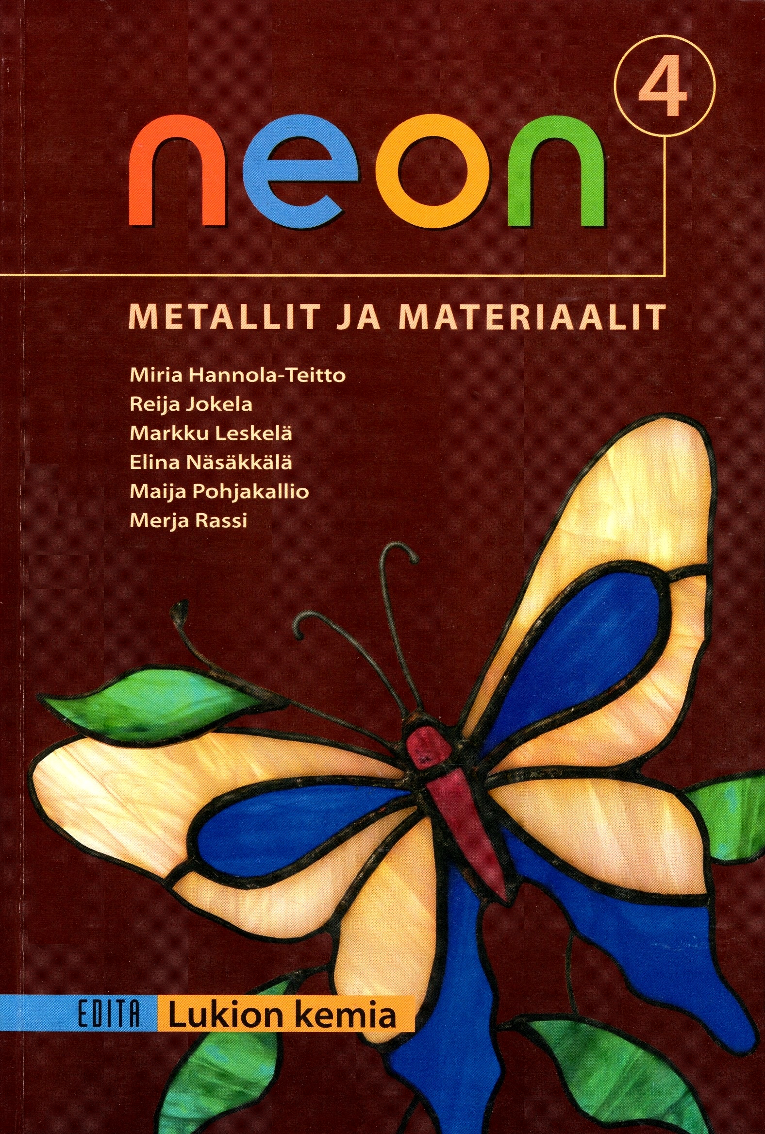Neon 4 Metallit ja materiaalit